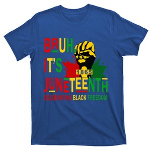 Bruh ItS Juneteenth Celebrating Black Freedom T-Shirt