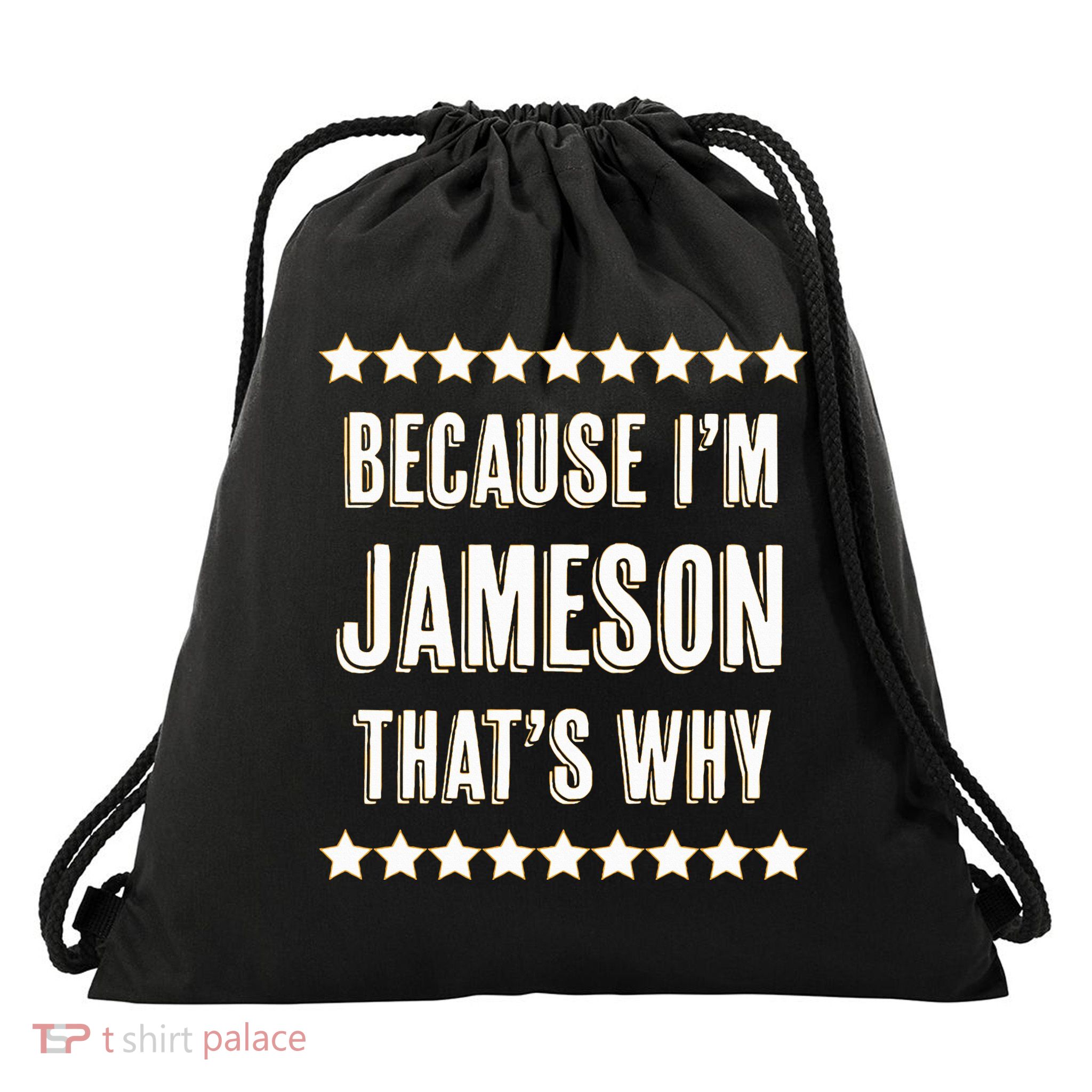 Because IM Jameson ThatS Why Funny Name Gift Drawstring Bag