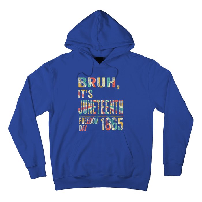 Bruh ItS Junenth Retro 2024 Day Memory 19 June 1865 Great Gift Hoodie