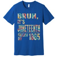 Bruh ItS Junenth Retro 2024 Day Memory 19 June 1865 Great Gift Premium T-Shirt