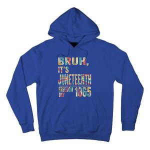 Bruh ItS Junenth Retro 2024 Day Memory 19 June 1865 Great Gift Tall Hoodie