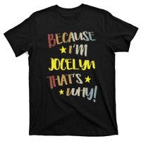 Because IM Jocelyn ThatS Why Retro Vintage Name Gift T-Shirt