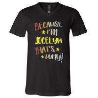 Because IM Jocelyn ThatS Why Retro Vintage Name Gift V-Neck T-Shirt