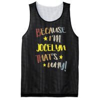 Because IM Jocelyn ThatS Why Retro Vintage Name Gift Mesh Reversible Basketball Jersey Tank