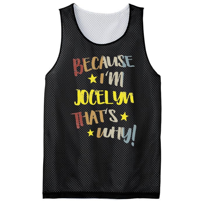 Because IM Jocelyn ThatS Why Retro Vintage Name Gift Mesh Reversible Basketball Jersey Tank