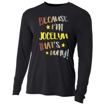 Because IM Jocelyn ThatS Why Retro Vintage Name Gift Cooling Performance Long Sleeve Crew