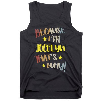 Because IM Jocelyn ThatS Why Retro Vintage Name Gift Tank Top