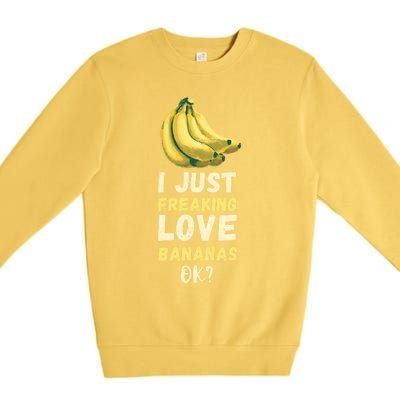 Banana I Just Like Banana Summer Fruit Banana Fruit Lovers Gift Premium Crewneck Sweatshirt