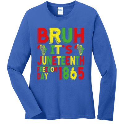 Bruh ItS Junenth Celebrating Black Freedom 1865 African Funny Gift Ladies Long Sleeve Shirt