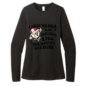 Baseball I Just Wanna Eat Nachos Tell The Umpire He's Blind Womens CVC Long Sleeve Shirt