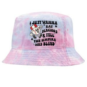 Baseball I Just Wanna Eat Nachos Tell The Umpire He's Blind Tie-Dyed Bucket Hat