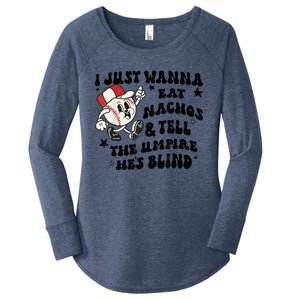 Baseball I Just Wanna Eat Nachos Tell The Umpire He's Blind Women's Perfect Tri Tunic Long Sleeve Shirt