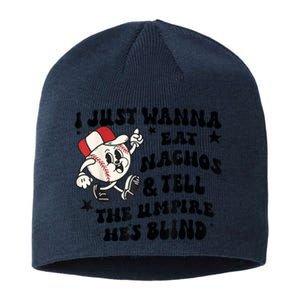 Baseball I Just Wanna Eat Nachos Tell The Umpire He's Blind Sustainable Beanie