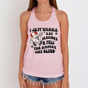 Baseball I Just Wanna Eat Nachos Tell The Umpire He's Blind Women's Knotted Racerback Tank