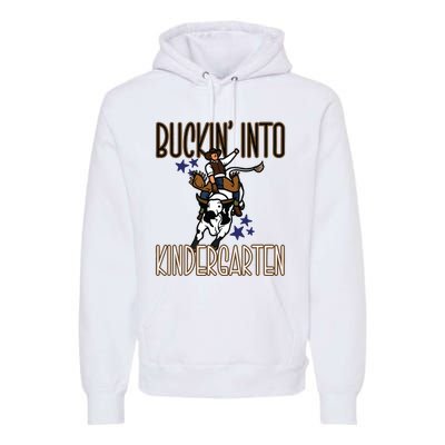 Buckin Into Kindergarten Back To School Cowboy Western Premium Hoodie