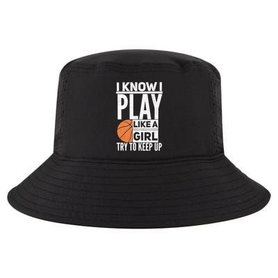 Basketball I Know I Play Like A Try To Keep Up Gift Cool Comfort Performance Bucket Hat