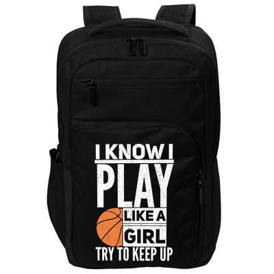 Basketball I Know I Play Like A Try To Keep Up Gift Impact Tech Backpack