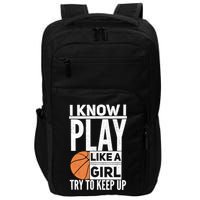 Basketball I Know I Play Like A Try To Keep Up Gift Impact Tech Backpack