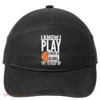 Basketball I Know I Play Like A Try To Keep Up Gift 7-Panel Snapback Hat