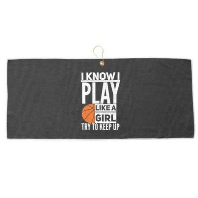 Basketball I Know I Play Like A Try To Keep Up Gift Large Microfiber Waffle Golf Towel