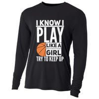 Basketball I Know I Play Like A Try To Keep Up Gift Cooling Performance Long Sleeve Crew