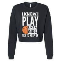 Basketball I Know I Play Like A Try To Keep Up Gift Cropped Pullover Crew