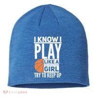 Basketball I Know I Play Like A Try To Keep Up Gift Sustainable Beanie