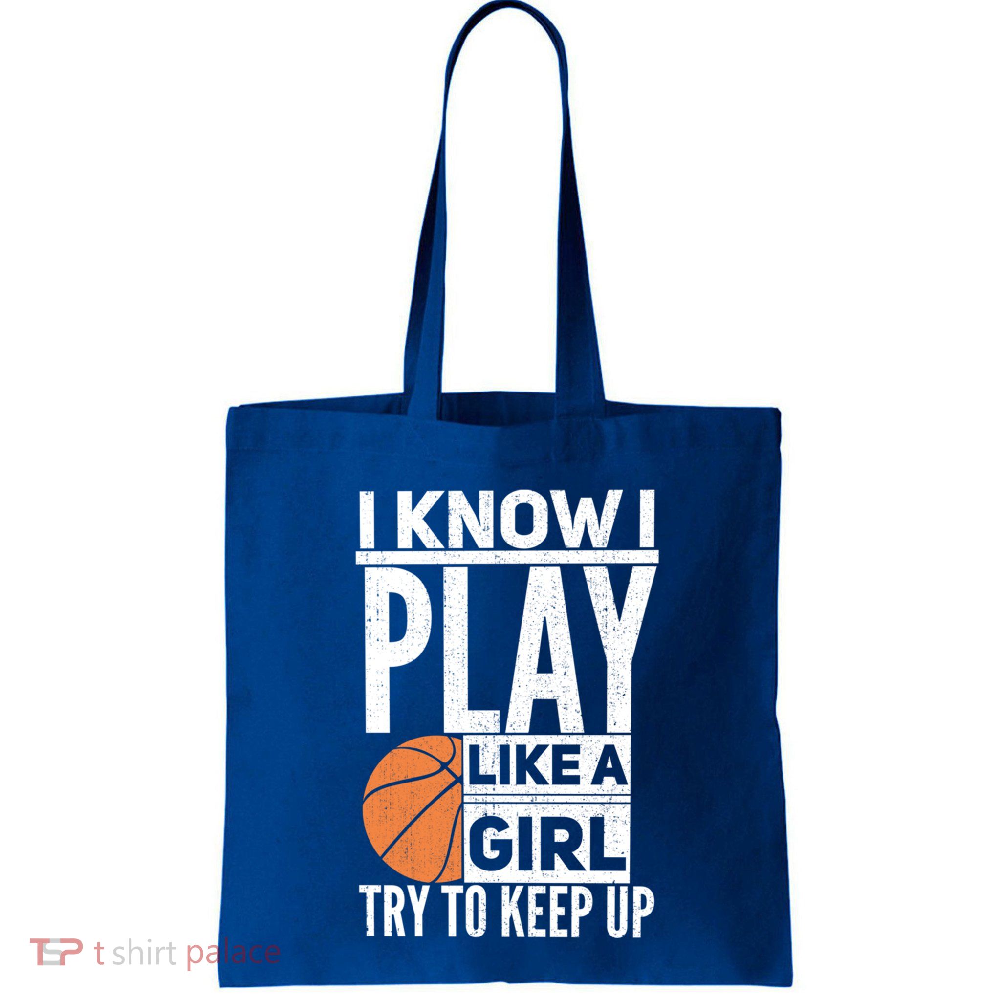 Basketball I Know I Play Like A Try To Keep Up Gift Bag
