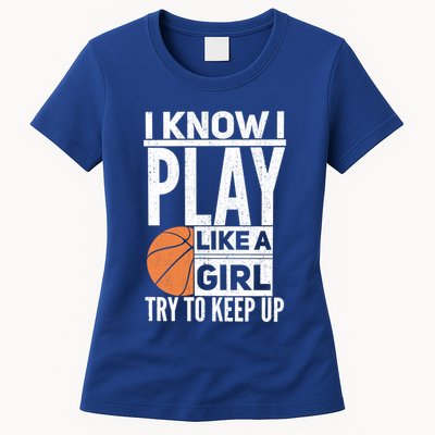 Basketball I Know I Play Like A Try To Keep Up Gift Womens T-Shirt
