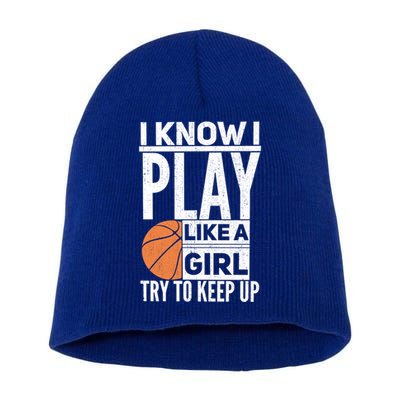 Basketball I Know I Play Like A Try To Keep Up Gift Short Acrylic Beanie
