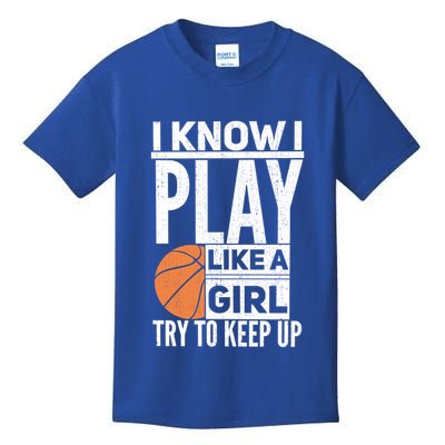 Basketball I Know I Play Like A Try To Keep Up Gift Kids T-Shirt
