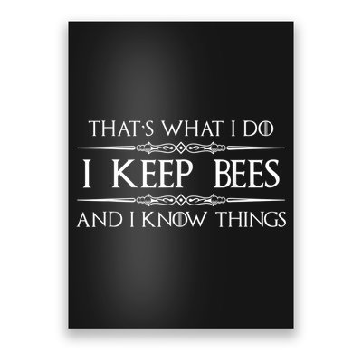 Beekeeper I Keep Bees & I Know Things Beekeeping Bee Poster