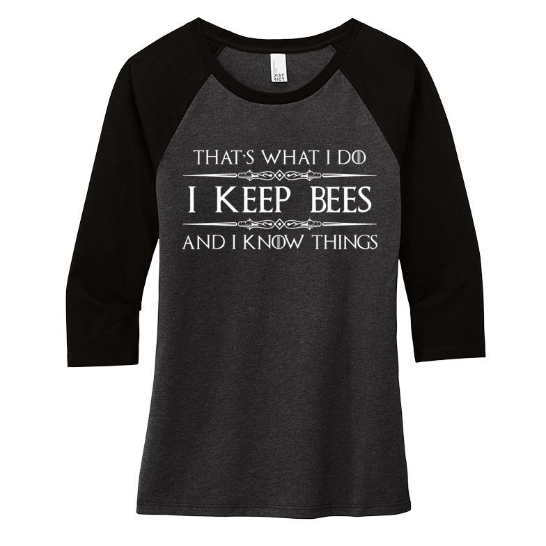 Beekeeper I Keep Bees & I Know Things Beekeeping Bee Women's Tri-Blend 3/4-Sleeve Raglan Shirt