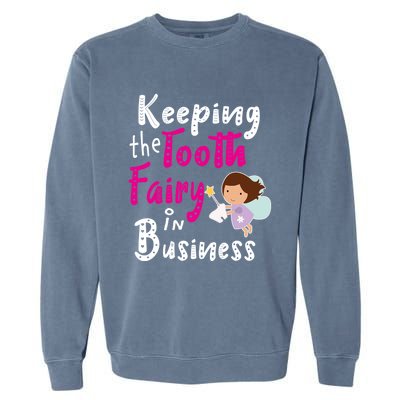 Best Im Keeping The Tooth Fairy Busy Gift Garment-Dyed Sweatshirt