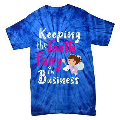 Best Im Keeping The Tooth Fairy Busy Gift Tie-Dye T-Shirt