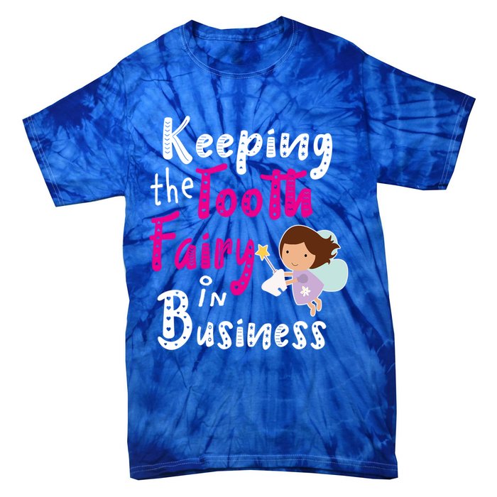 Best Im Keeping The Tooth Fairy Busy Gift Tie-Dye T-Shirt