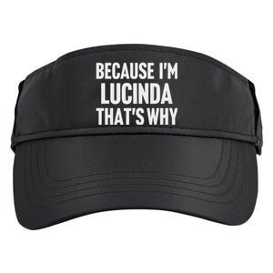 Because IM Lucinda ThatS Why Am Personalized Name Adult Drive Performance Visor