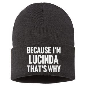 Because IM Lucinda ThatS Why Am Personalized Name Sustainable Knit Beanie