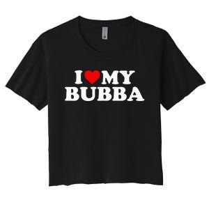 Bubba I Love My Bubba Women's Crop Top Tee