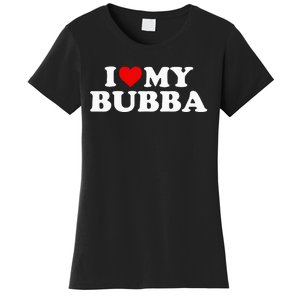 Bubba I Love My Bubba Women's T-Shirt