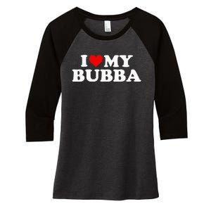 Bubba I Love My Bubba Women's Tri-Blend 3/4-Sleeve Raglan Shirt