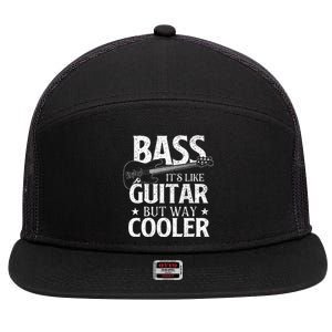 Bass It's Like Guitar But Way Cooler Bassist Bass Guitar 7 Panel Mesh Trucker Snapback Hat