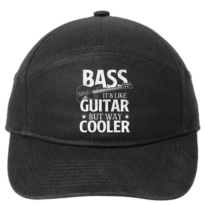 Bass It's Like Guitar But Way Cooler Bassist Bass Guitar 7-Panel Snapback Hat