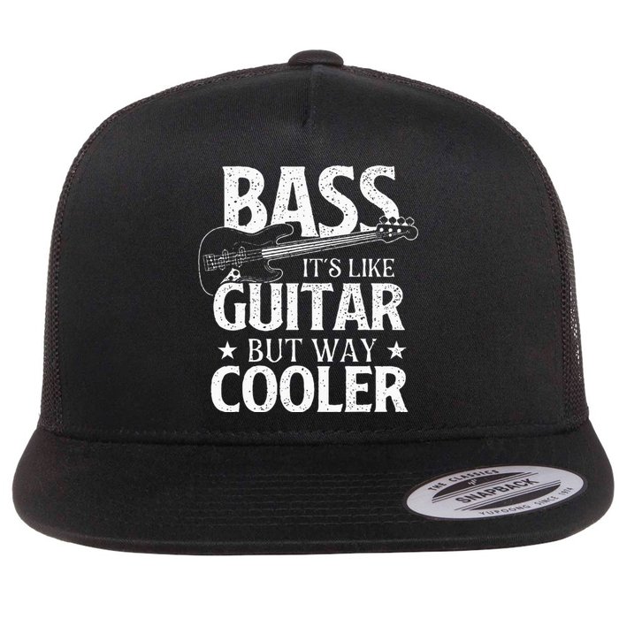 Bass It's Like Guitar But Way Cooler Bassist Bass Guitar Flat Bill Trucker Hat