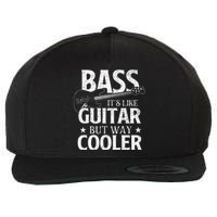 Bass It's Like Guitar But Way Cooler Bassist Bass Guitar Wool Snapback Cap