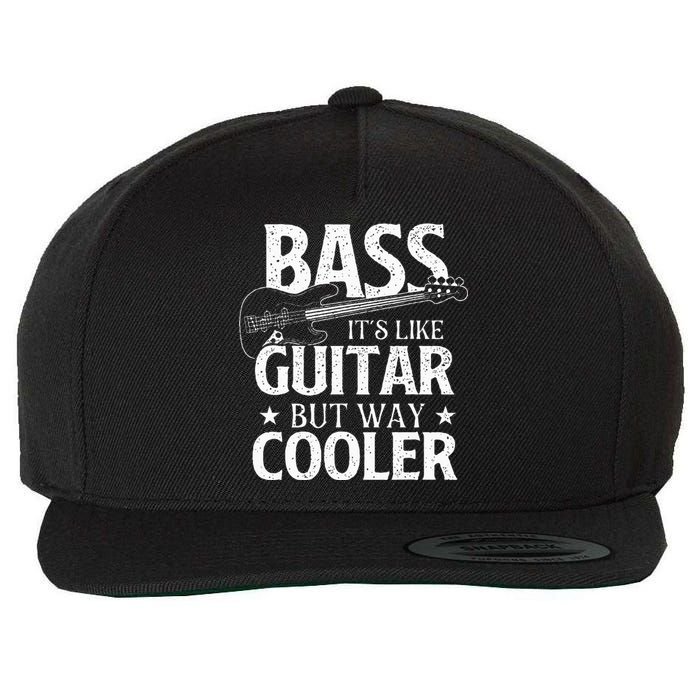 Bass It's Like Guitar But Way Cooler Bassist Bass Guitar Wool Snapback Cap