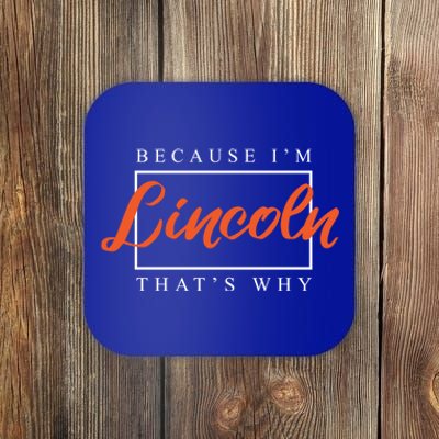 Because I'm Lincoln That's Why Funny Couples Humor Lovers Funny Gift Coaster