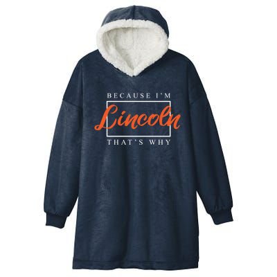 Because I'm Lincoln That's Why Funny Couples Humor Lovers Funny Gift Hooded Wearable Blanket