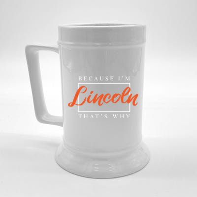 Because I'm Lincoln That's Why Funny Couples Humor Lovers Funny Gift Beer Stein