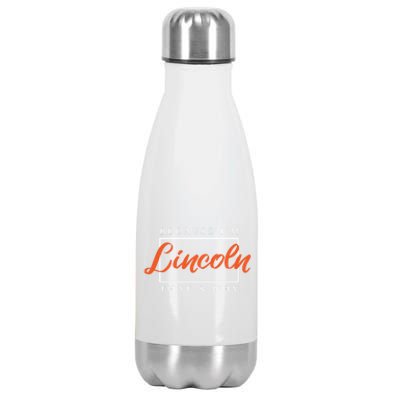 Because I'm Lincoln That's Why Funny Couples Humor Lovers Funny Gift Stainless Steel Insulated Water Bottle